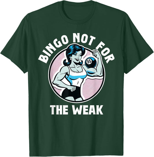 Funny Bingo Game Bingo Not For The Weak Design T-Shirt - T-Shirt | Forest