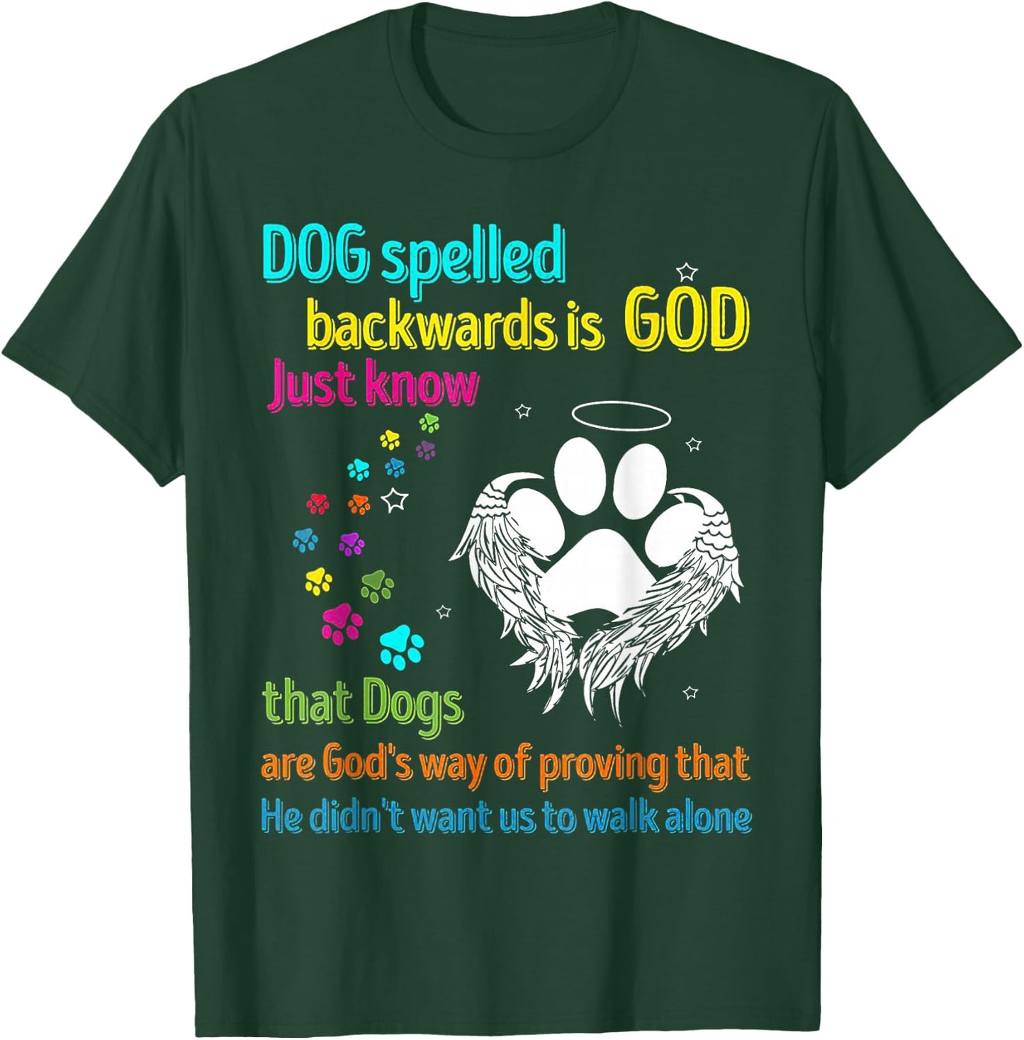 Dog Spelled Backwards Is God Just Know That Dogs Dog Lover Women T-Shirt - T-Shirt | Forest