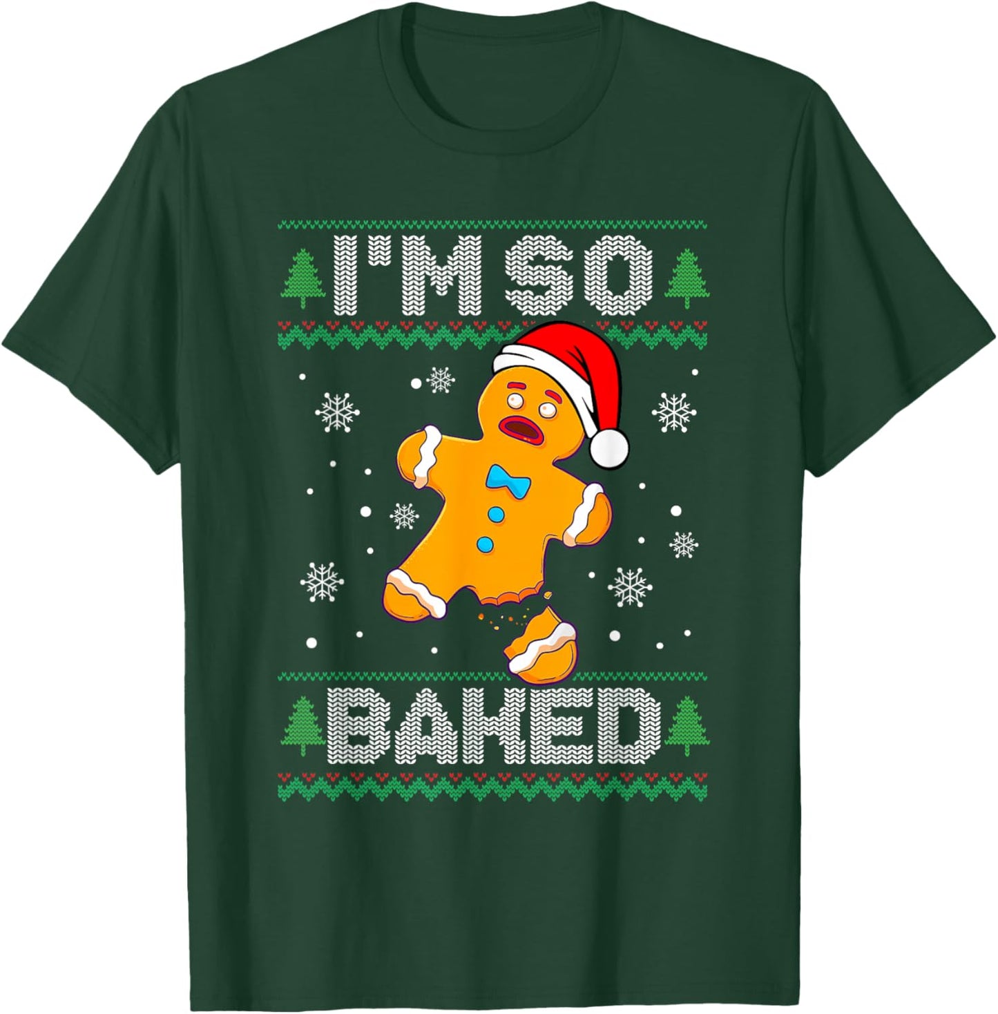 I'm So Baked Gingerbread Man Christmas Funny Cookie Baking T-Shirt - T-Shirt | Forest