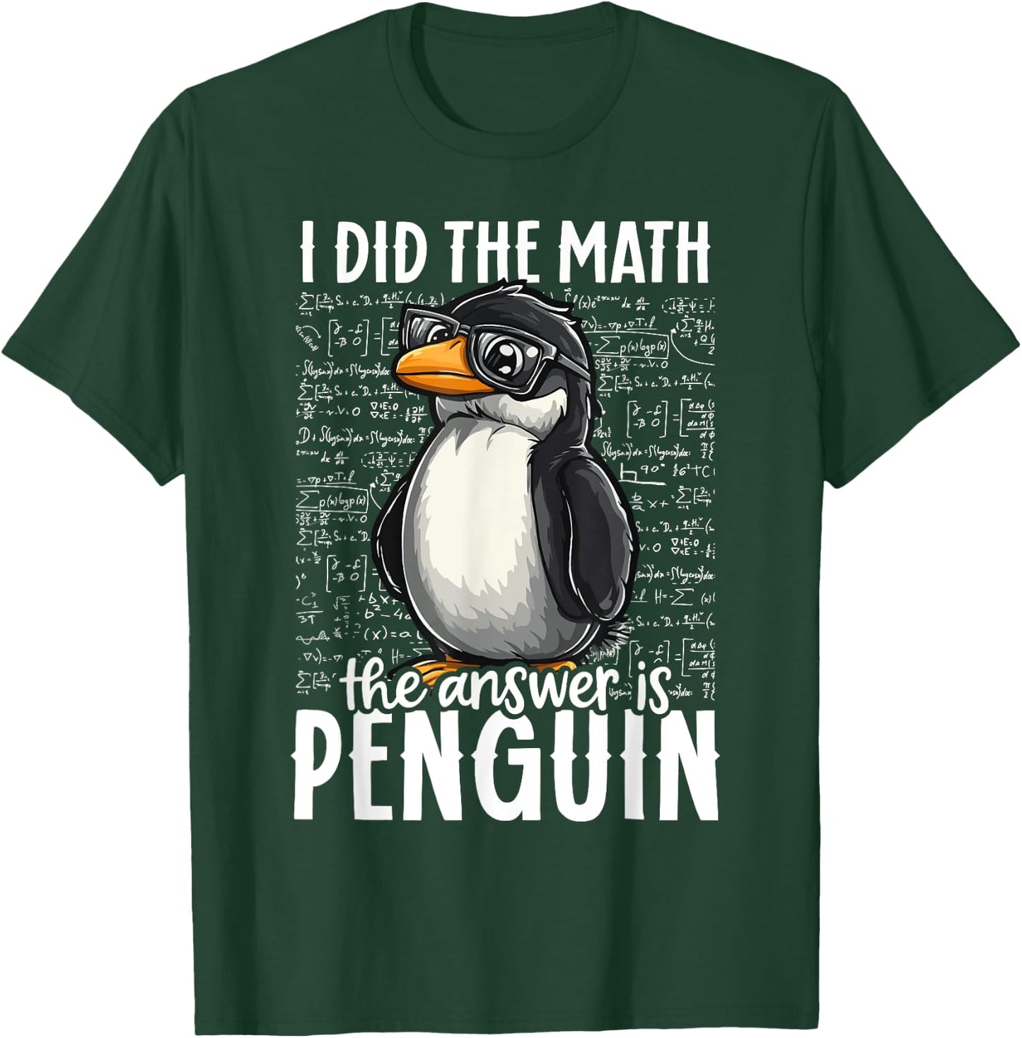 I Did The Math The Answer Is Penguin Funny Math Teacher Kid T-Shirt - T-Shirt | Forest