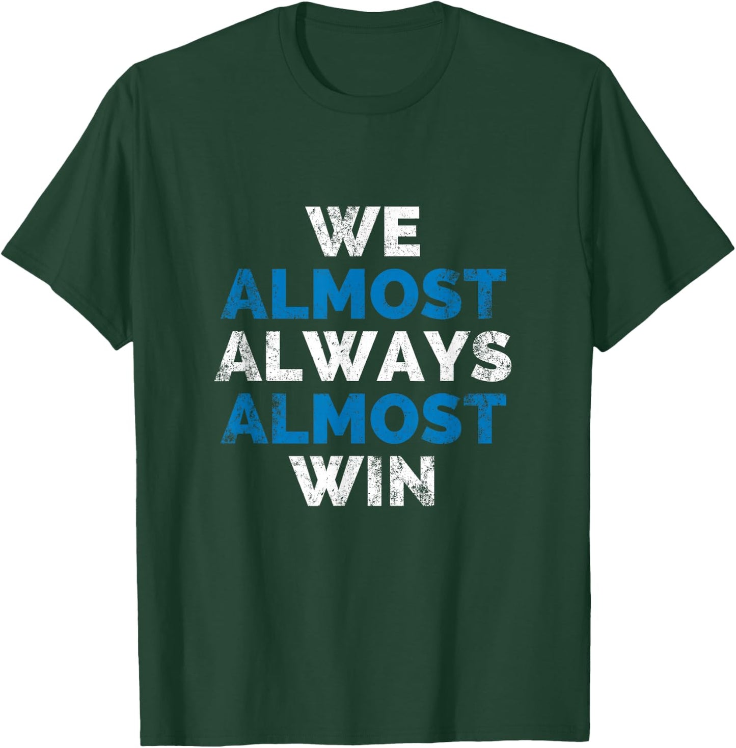 Detroit we almost always almost win T-Shirt - T-Shirt | Forest