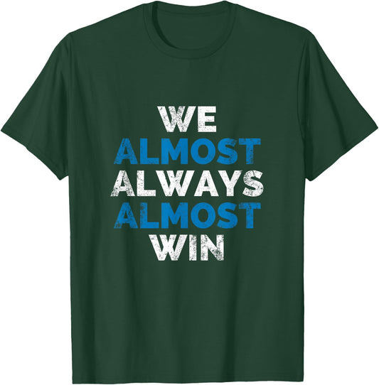 Detroit we almost always almost win T-Shirt - T-Shirt | Forest