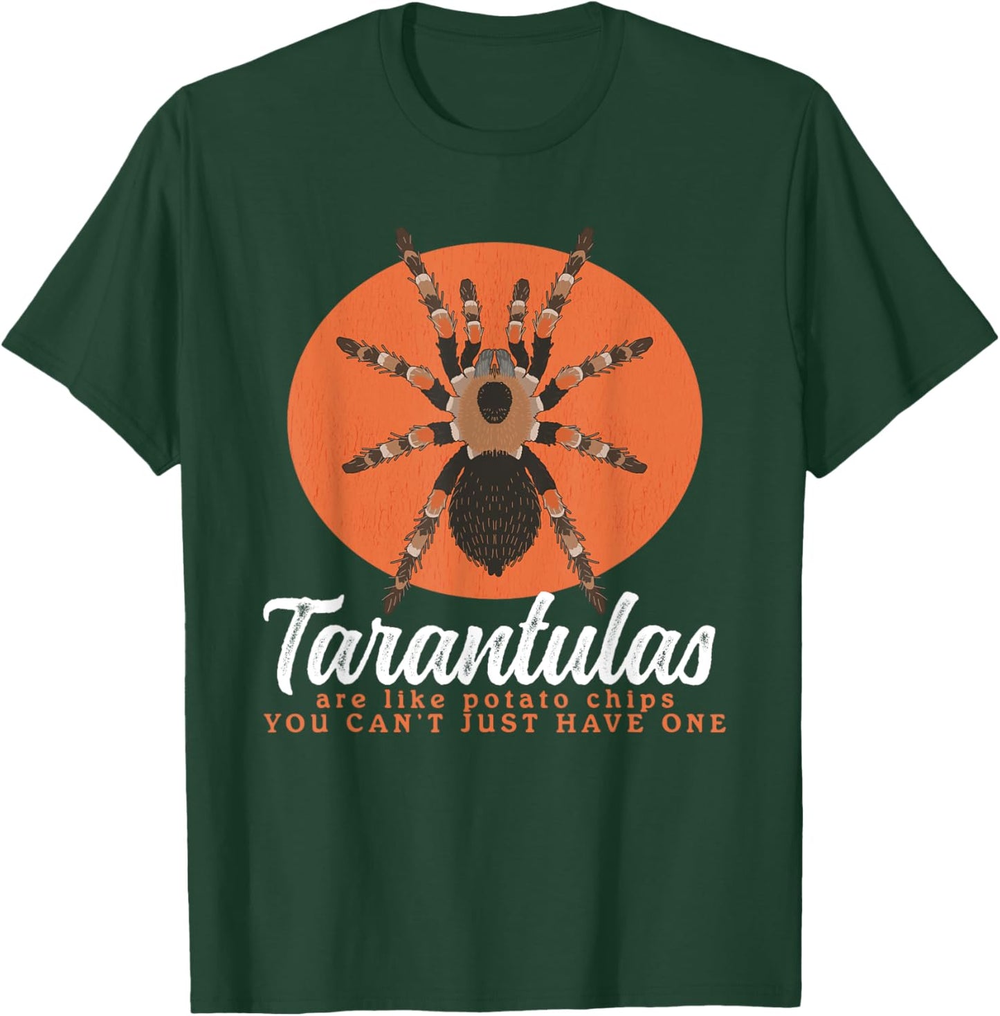 Tarantulas Are Like | Spider Tarantula T-Shirt - T-Shirt | Forest