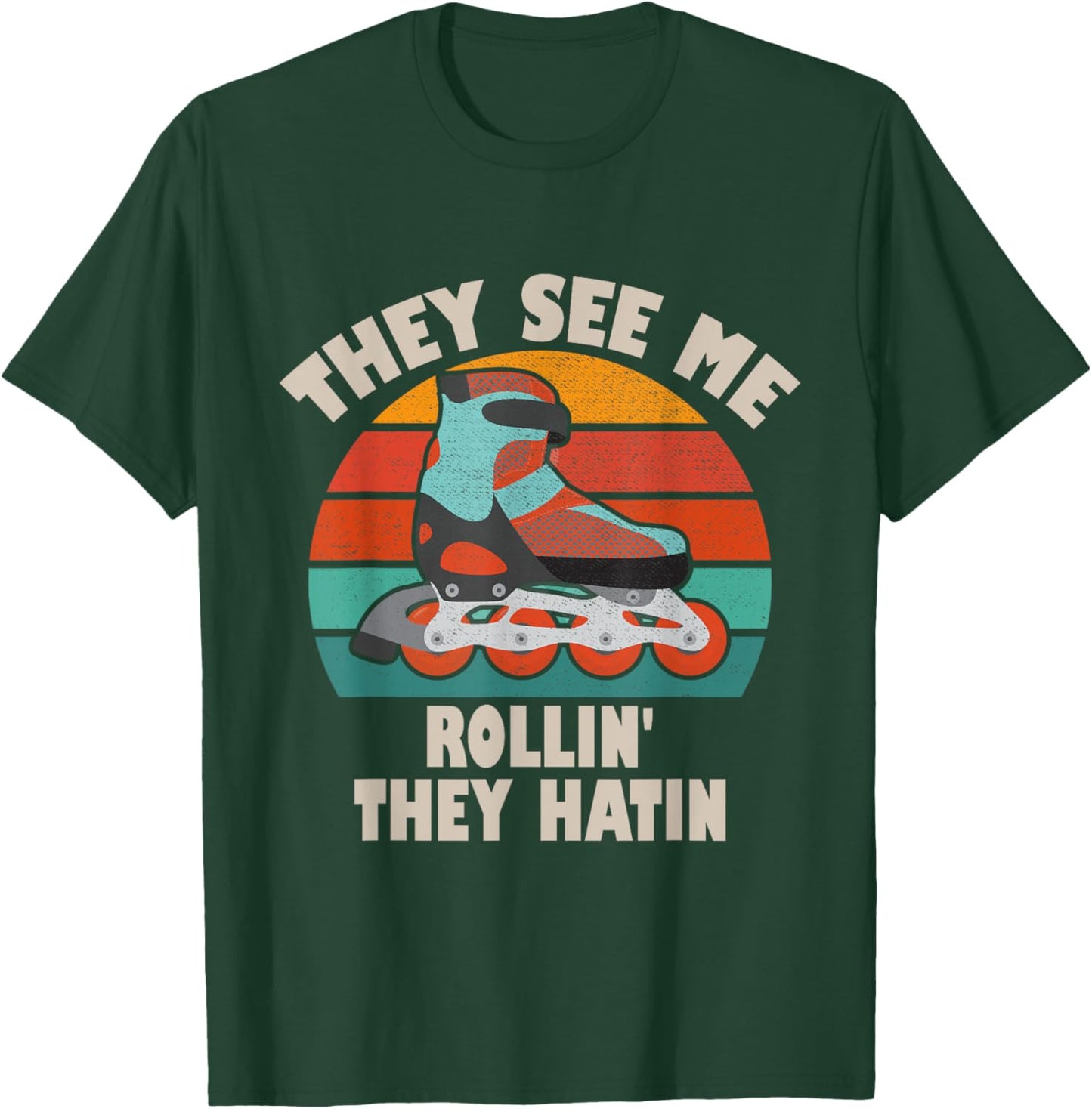 Roller Skating They See Me Rollin They Hatin Skater Skate T-Shirt - T-Shirt | Forest