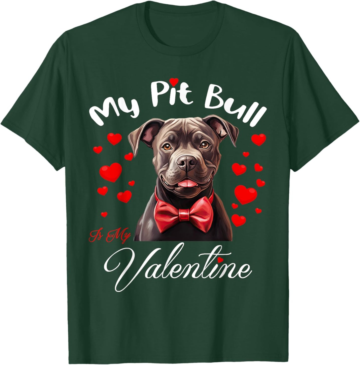 My Pit Bull Is My Valentine Dog Lover Valentine's Day T-Shirt - T-Shirt | Forest