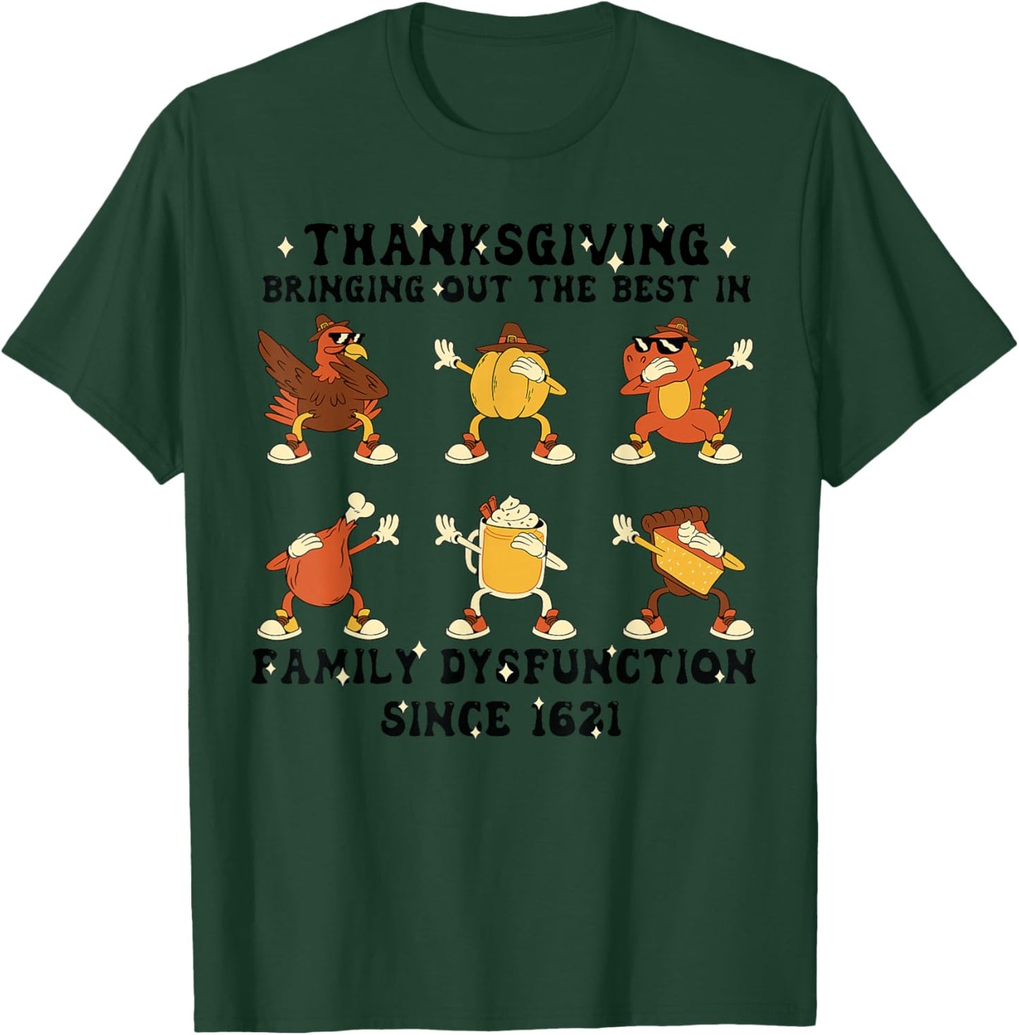 Thanksgiving Family Dysfunction Humor Thanksgiving Autumn T-Shirt - T-Shirt | Forest