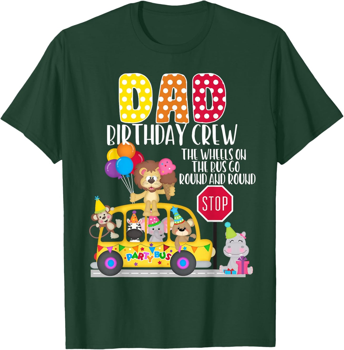 The Wheels On The Bus Dad Birthday Crew Party Toddler Kids T-Shirt - T-Shirt | Forest