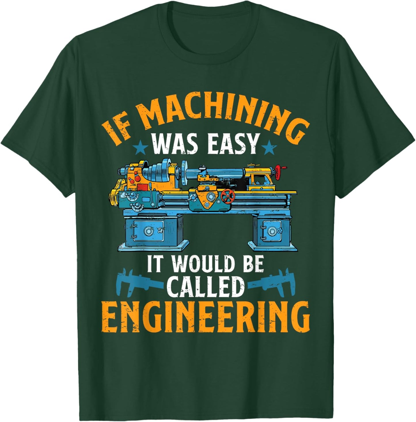 If Machining Was Easy Funny Machinist CNC Operator T-Shirt - T-Shirt | Forest