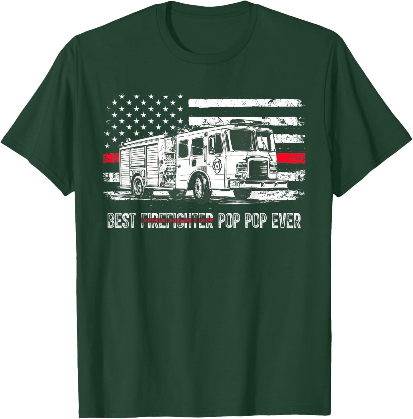 Best Firefighter Pop Pop Ever Shirt Flag Red Line US T-Shirt - T-Shirt | Forest