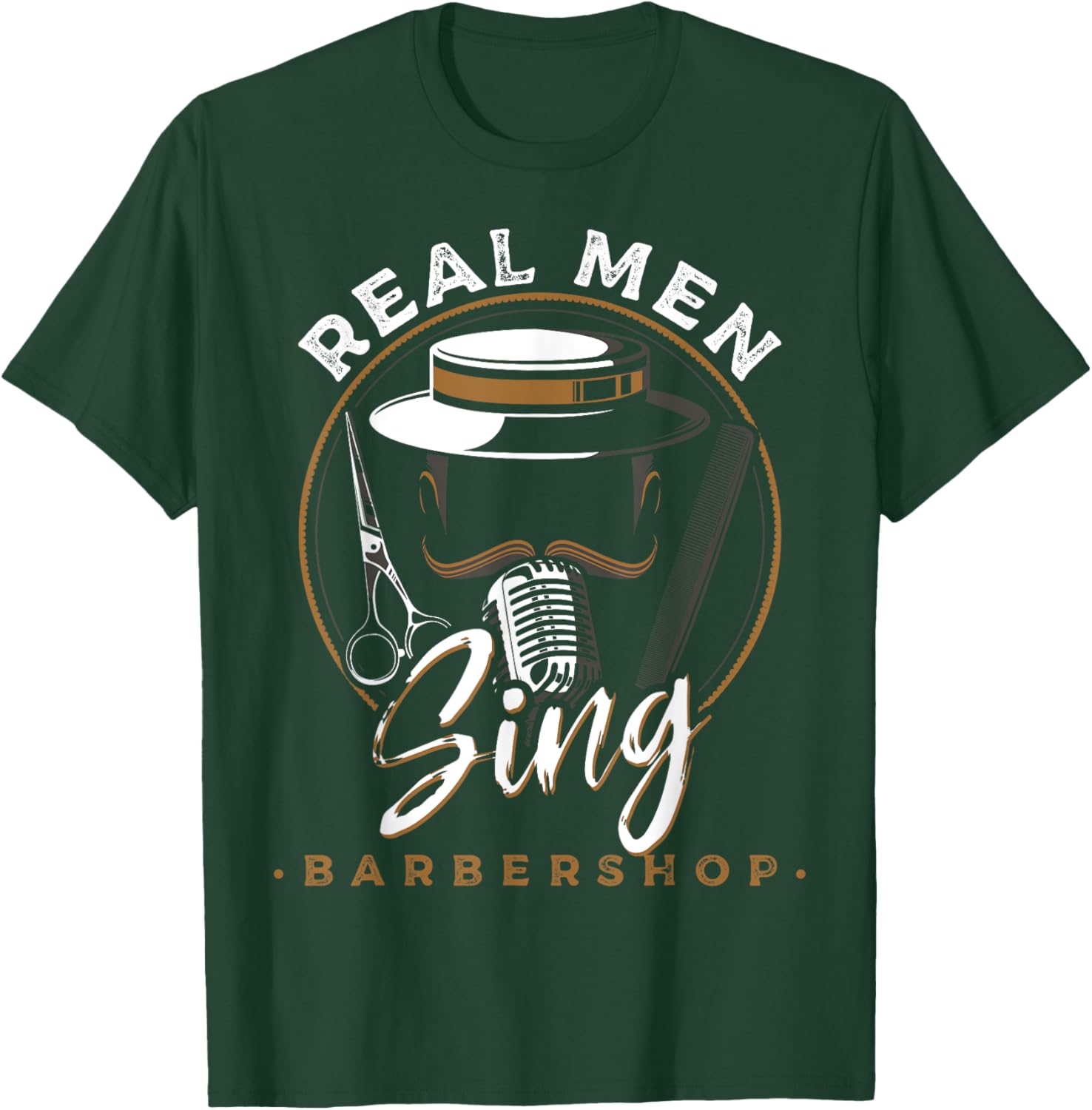 Real Men Sing Barbershop Quartets Musicians Themed T-Shirt - T-Shirt | Forest