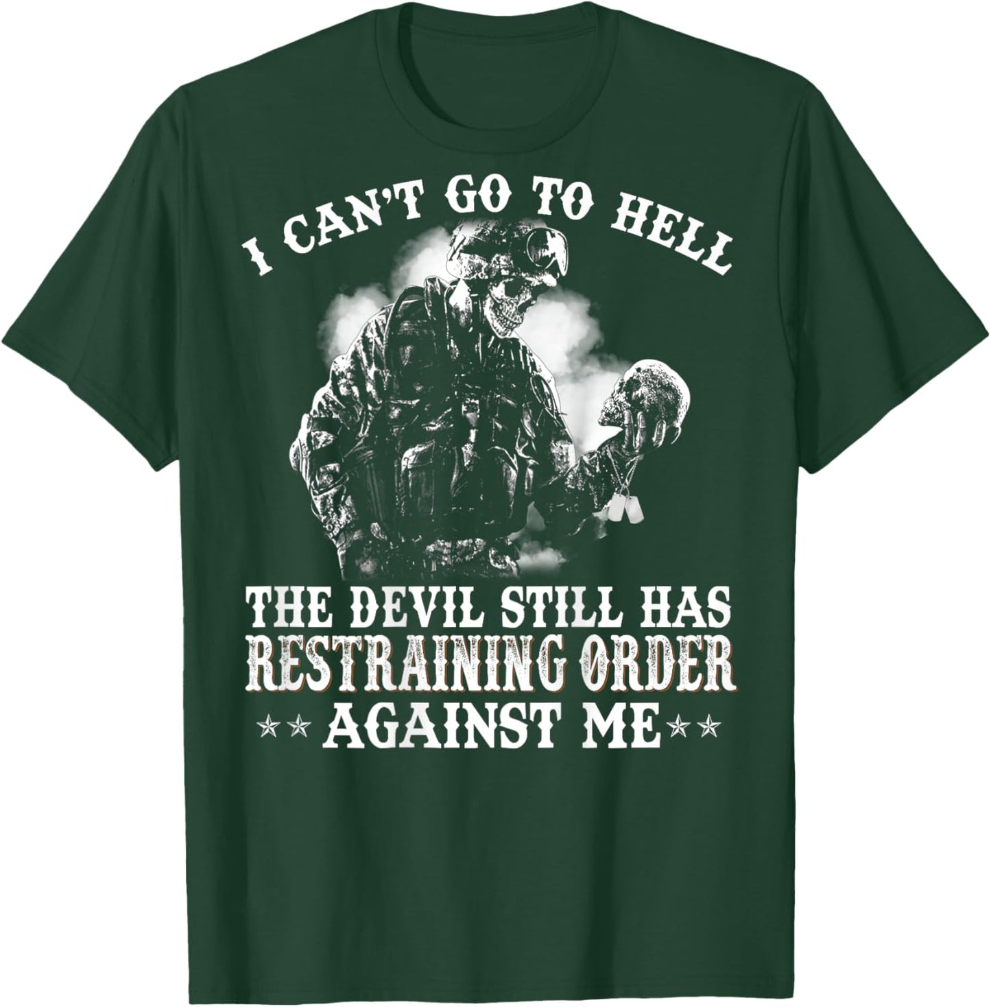 Veteran I Cant Go To Hell Devil Restraining Order Against Me T-Shirt - T-Shirt | Forest