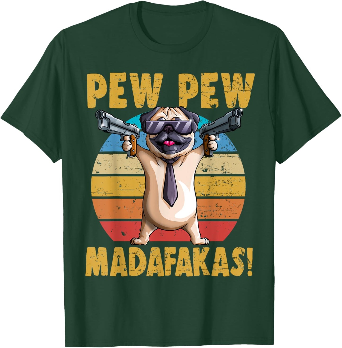 Funny Pug PewPewPew Madafakas Crazy Pugs PewPew Dog Gift Men Women T-Shirt - T-Shirt | Forest
