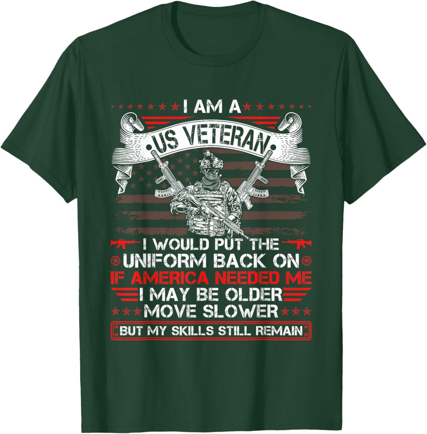 I Am A US Veteran I Would Put The Uniform Back On Veteran T-Shirt - T-Shirt | Forest