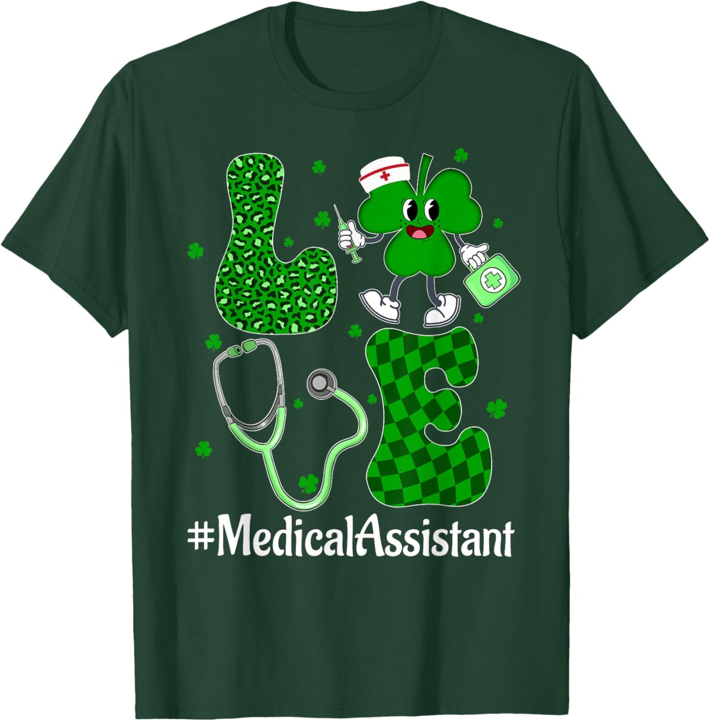 LOVE Stethoscope Syringe Medical Assistant Life St Patrick's T-Shirt - T-Shirt | Forest