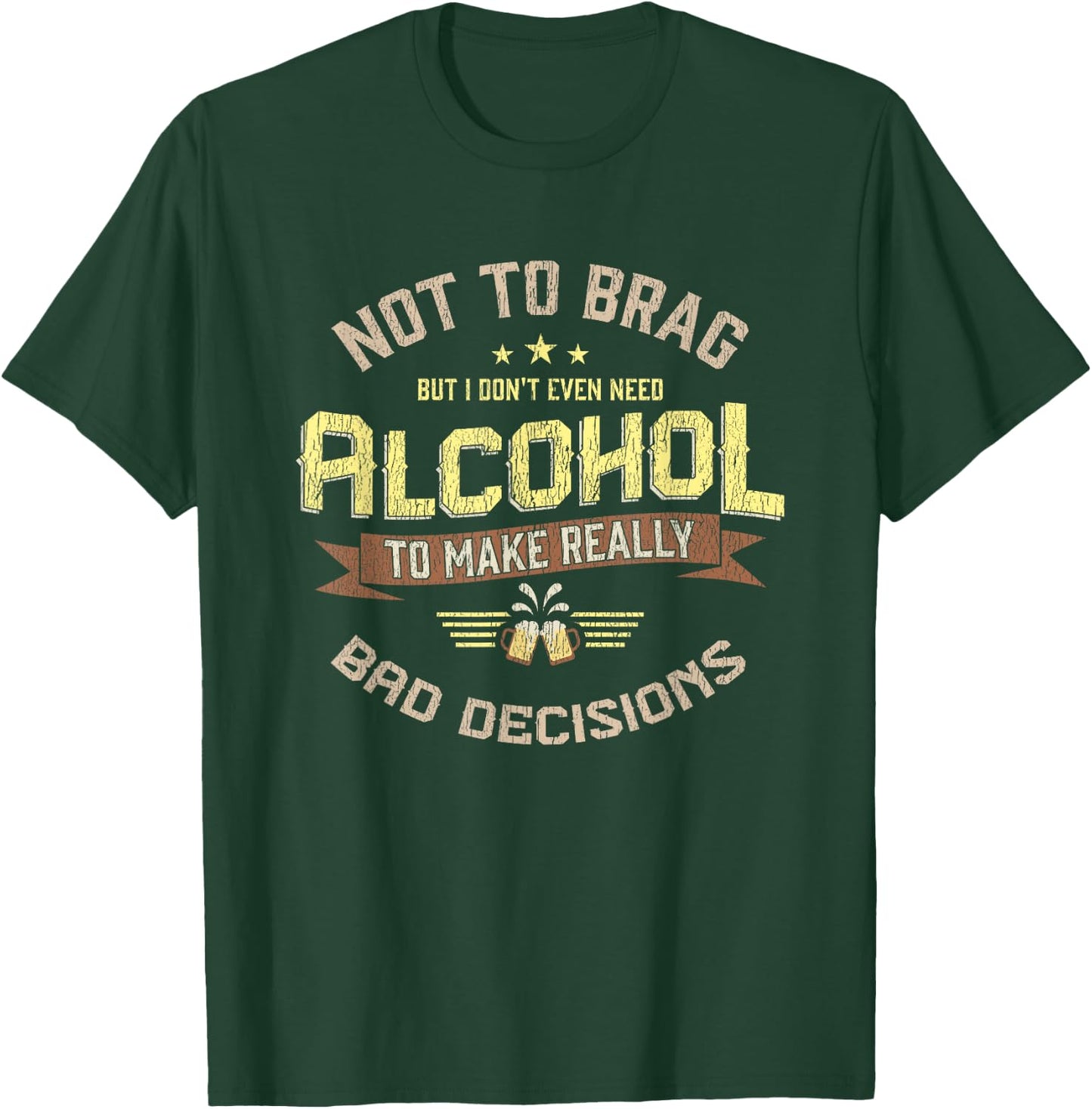 Really Bad Decisions Funny Drinking Alcohol Bar Party Gift T-Shirt - T-Shirt | Forest