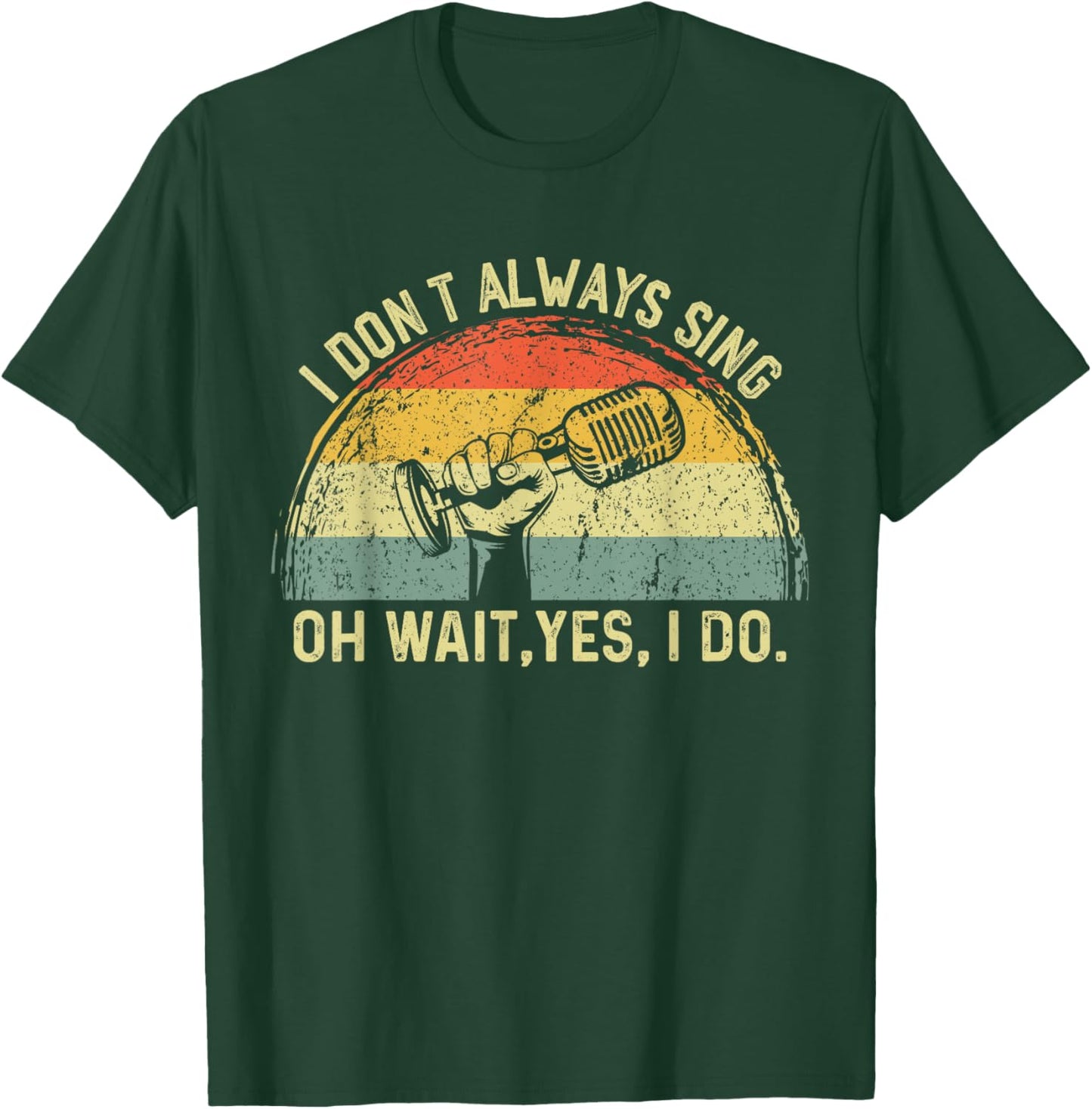 Retro I Don't Always Sing Oh Wait Yes I Do Musical Theatre T-Shirt - T-Shirt | Forest