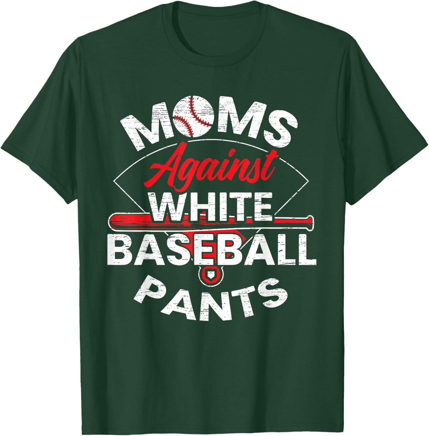 Moms Against White Baseball Pants Sport Lover Mothers Day T-Shirt - T-Shirt | Forest