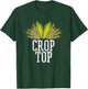 Crop Top Farm Pun Corn Farming - Agriculture - Funny Farmer T-Shirt - T-Shirt | Forest