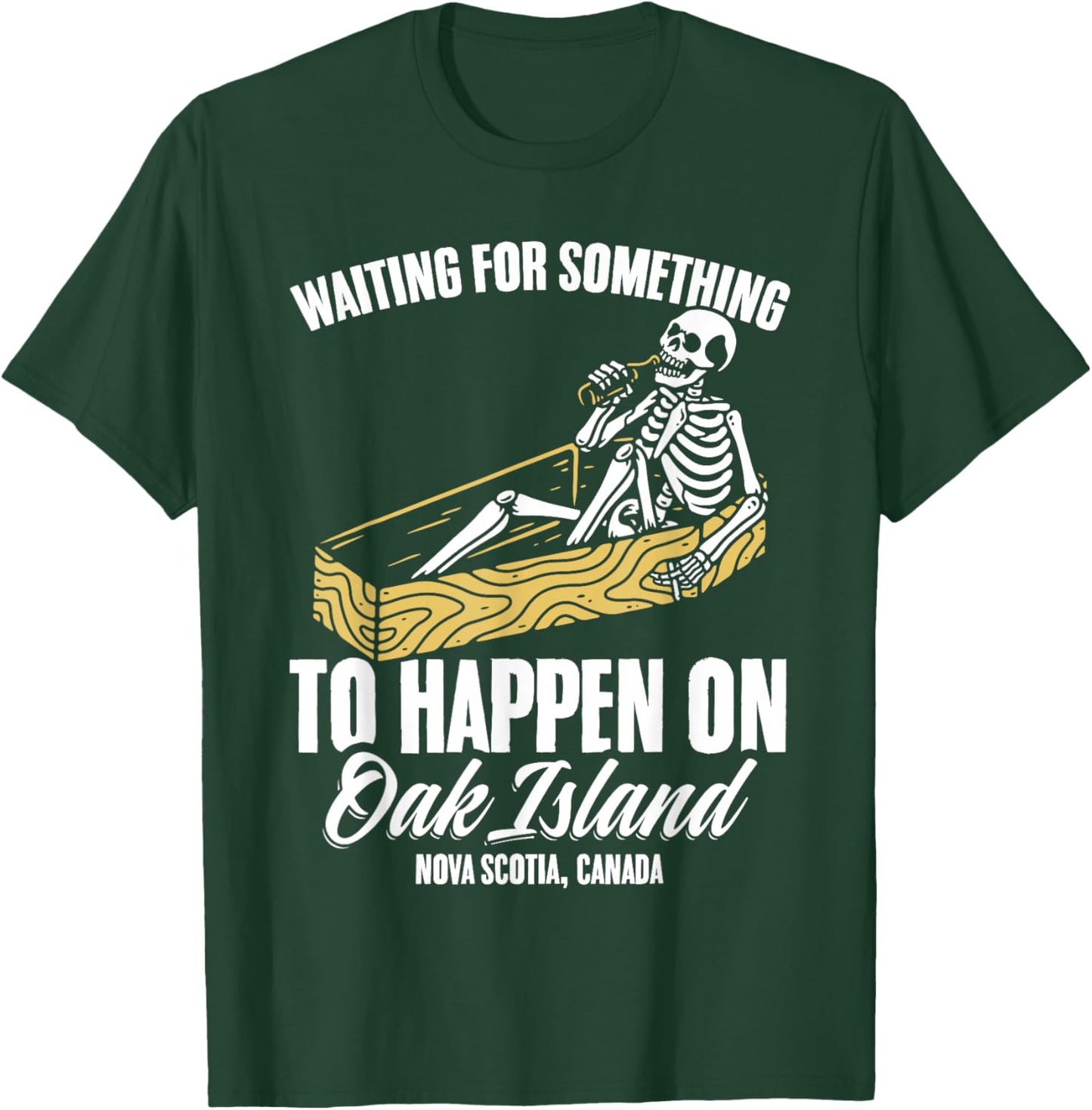 Funny Skeleton Waiting for Something To Happen on Oak Island T-Shirt - T-Shirt | Forest