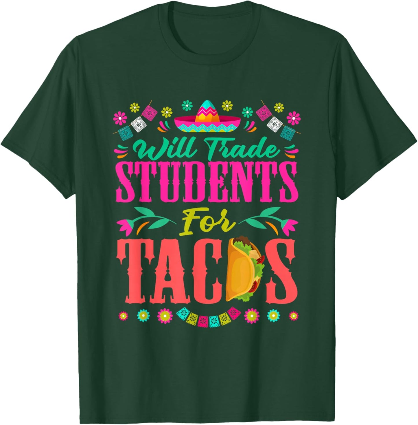 Will Trade Students For Tacos Teacher Cinco De Mayo Women T-Shirt - T-Shirt | Forest