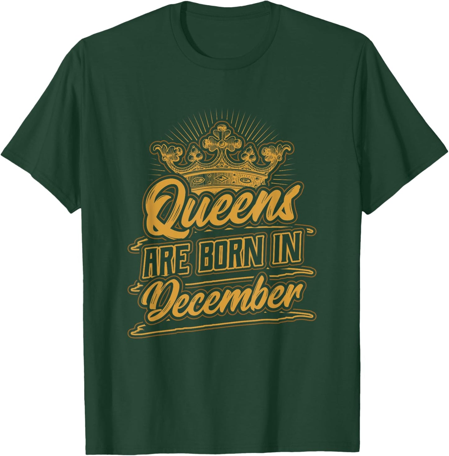 Queens are Born in December Birthday T-Shirt - T-Shirt | Forest