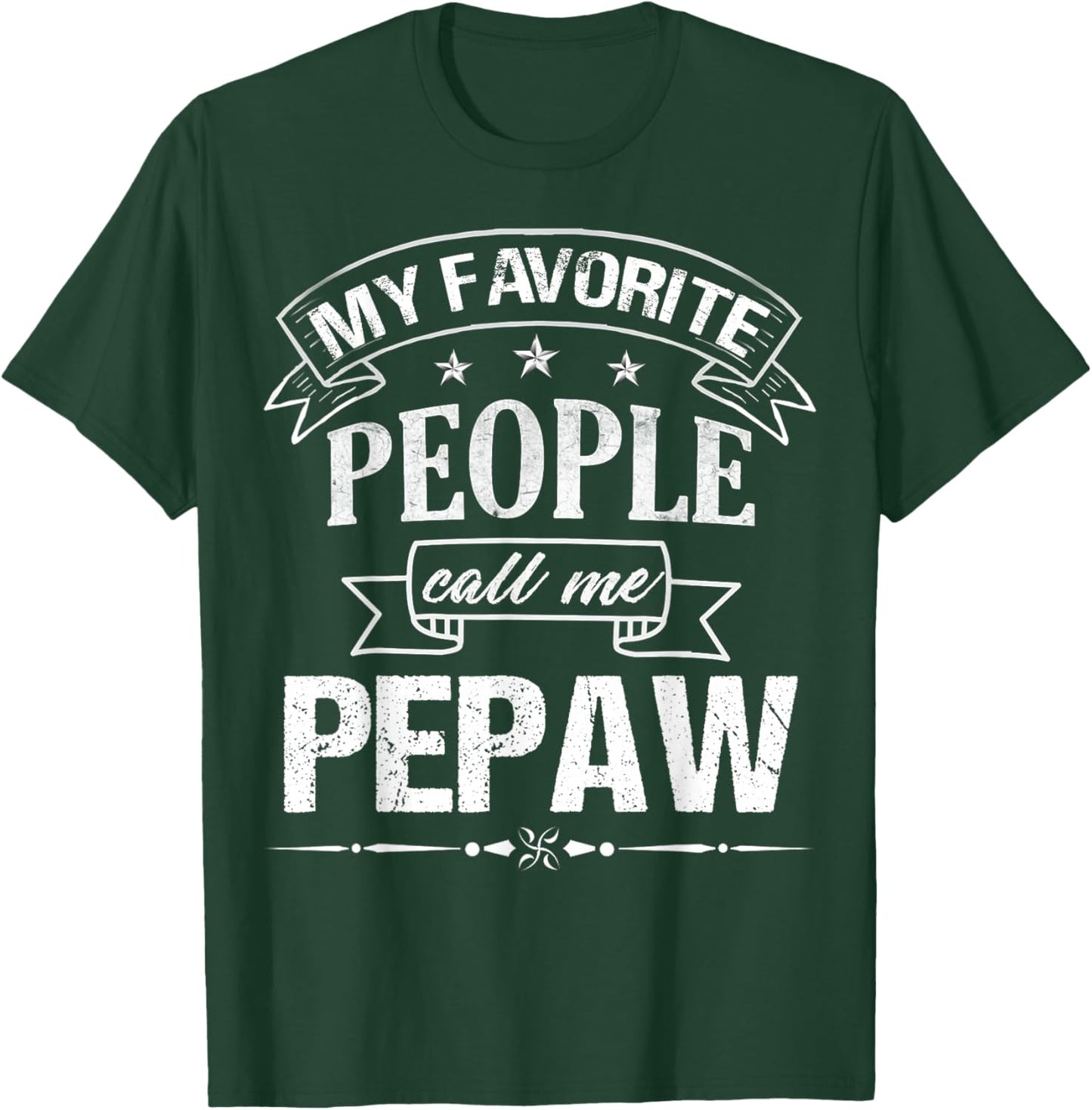 My Favorite People Call Me Pepaw Funny Fathers Day For Pepaw T-Shirt - T-Shirt | Forest