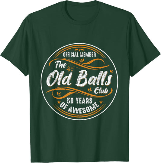 Funny 50th Birthday Old Balls Club 50 Years Of Awesome 1975 T-Shirt - T-Shirt | Forest