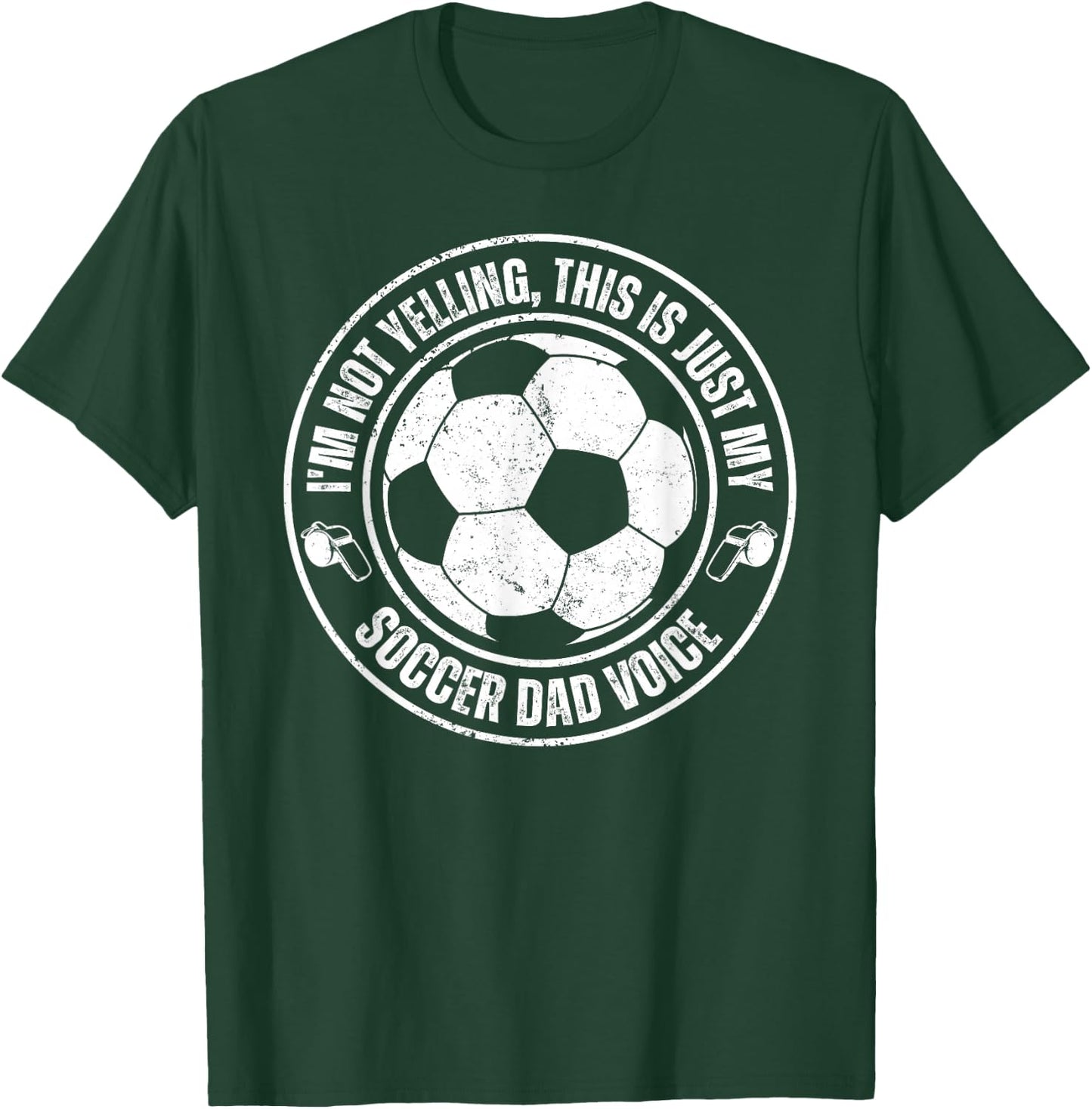 Funny I'm Not Yelling This Is Just My Soccer Dad Voice T-Shirt - T-Shirt | Forest