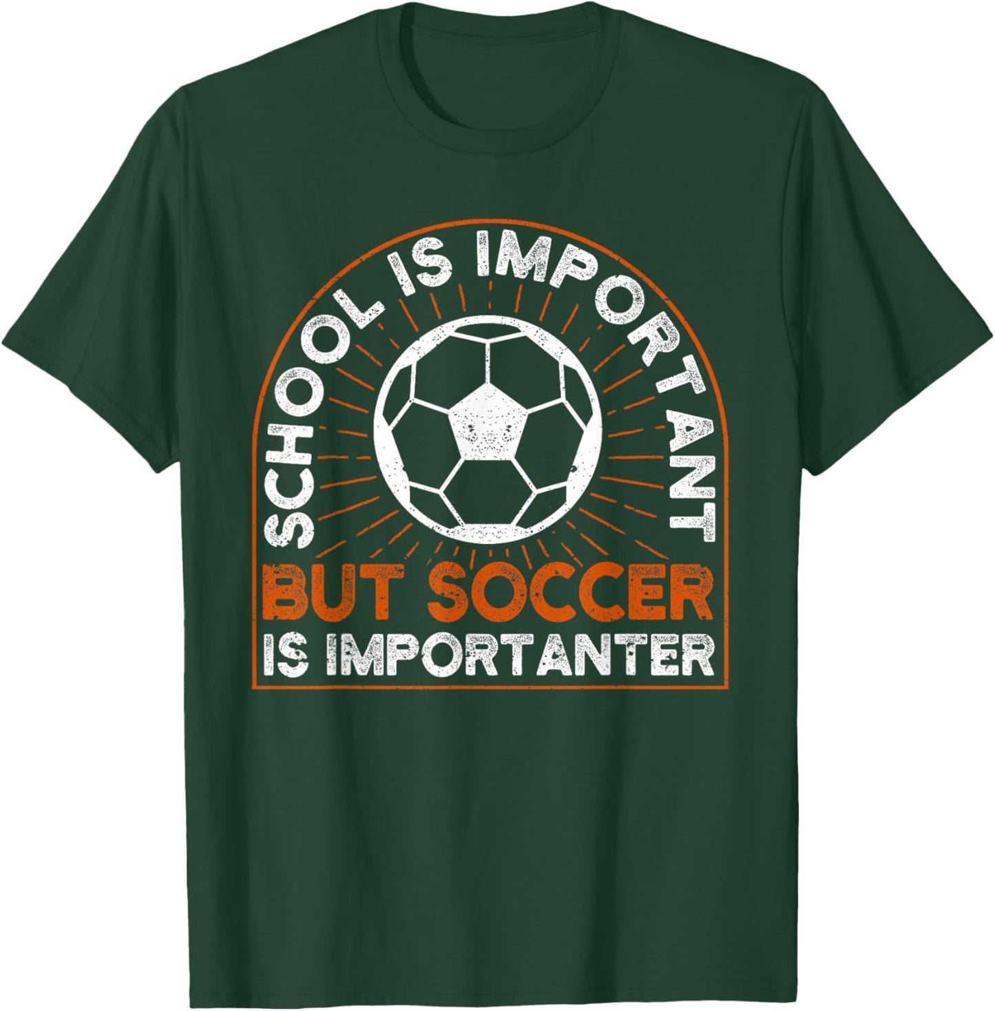 School Is Important But Soccer Is Importanter, Soccer T-Shirt - T-Shirt | Forest