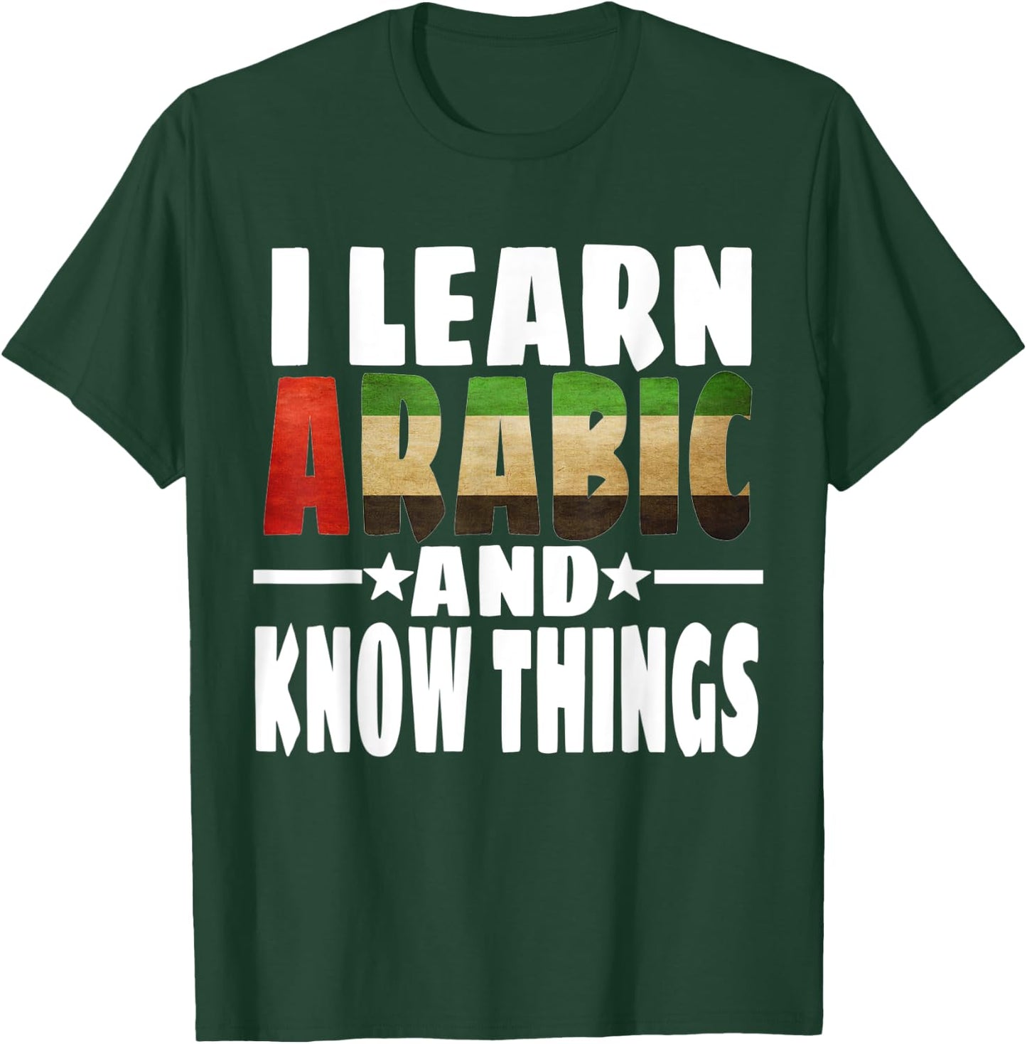 Learn Arabic Language I Learn Arabic And Know Things T-Shirt - T-Shirt | Forest