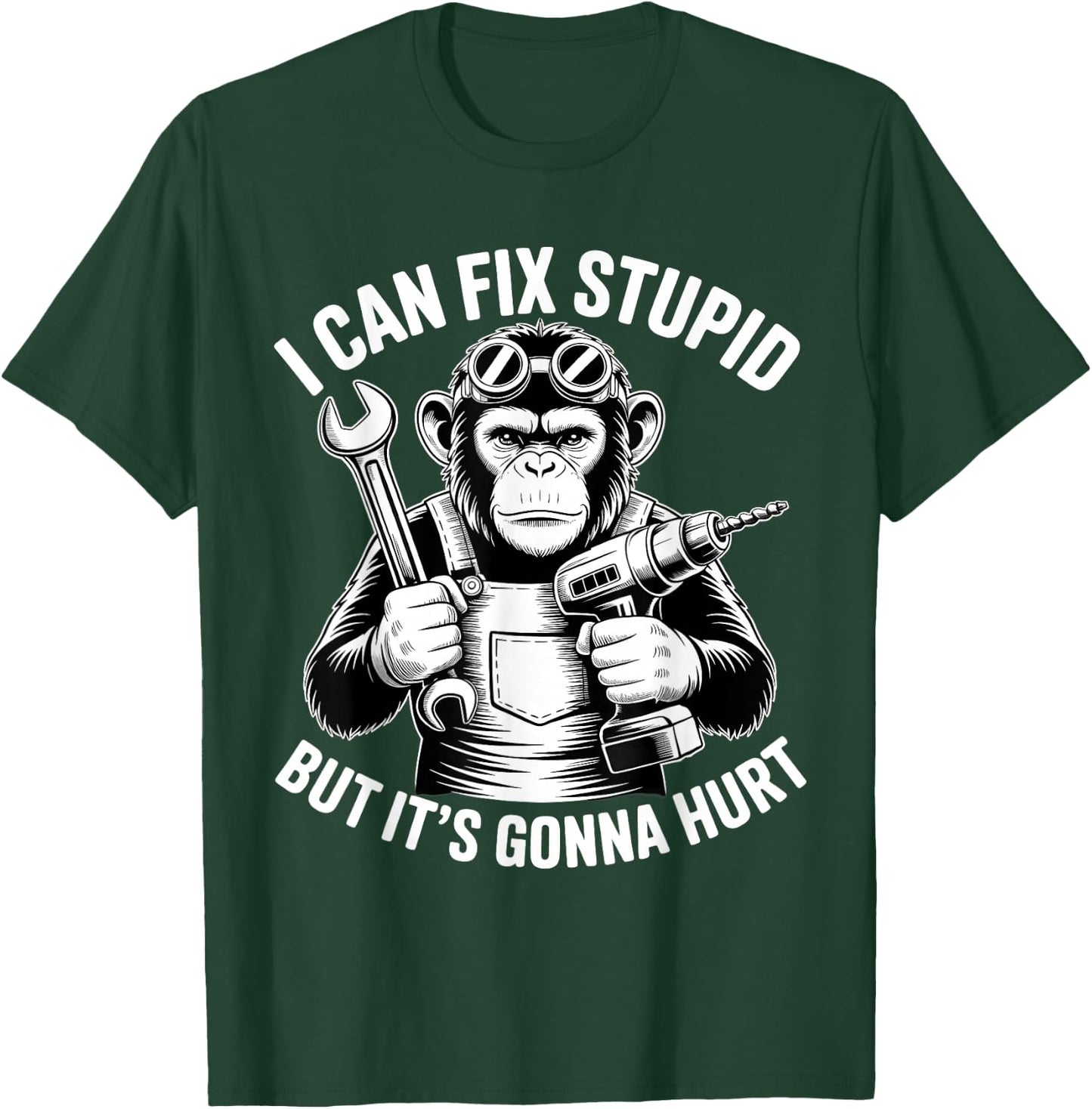 I Can Fix Stupid But It's Gonna Hurt Funny Chimpanzee T-Shirt - T-Shirt | Forest