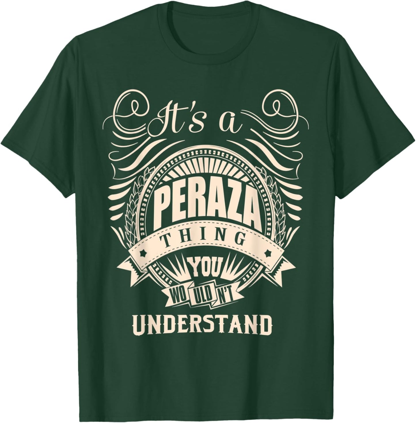 It's a PERAZA thing you wouldn't understand Gifts T-Shirt - T-Shirt | Forest