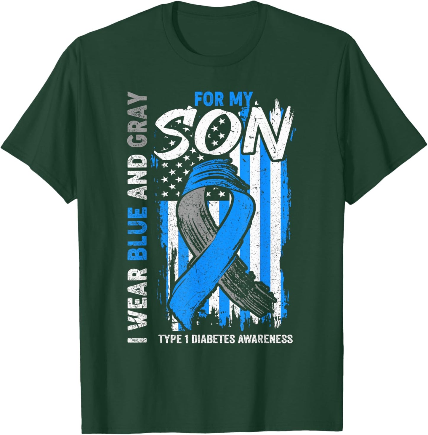I Wear Blue And Grey For My Son Type 1 Diabete Awareness T-Shirt - T-Shirt | Forest