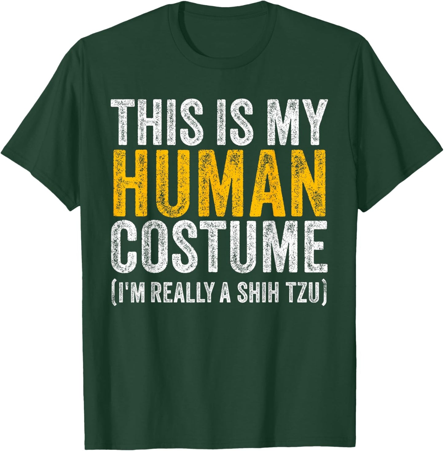 THIS IS MY HUMAN COSTUME I'M REALLY A SHIH TZU Dog Halloween T-Shirt - T-Shirt | Forest