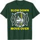Slow Down It's The Law Move Over Funny Towing Tow Truck T-Shirt - T-Shirt | Forest