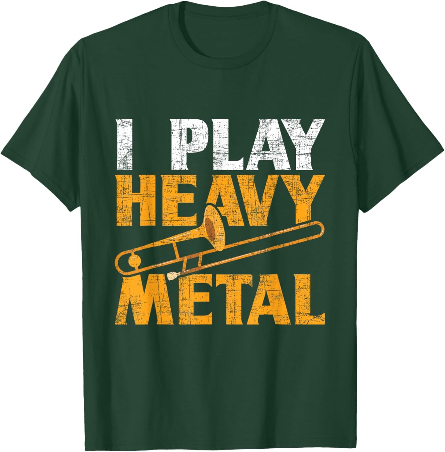 I Play Heavy Metal - Trombone Music Lover Brass Wind Player T-Shirt - T-Shirt | Forest