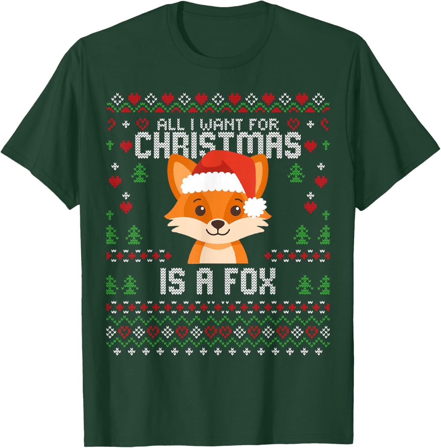 All I Want for Christmas is A Fox Ugly Xmas Sweater Foxes T-Shirt - T-Shirt | Forest
