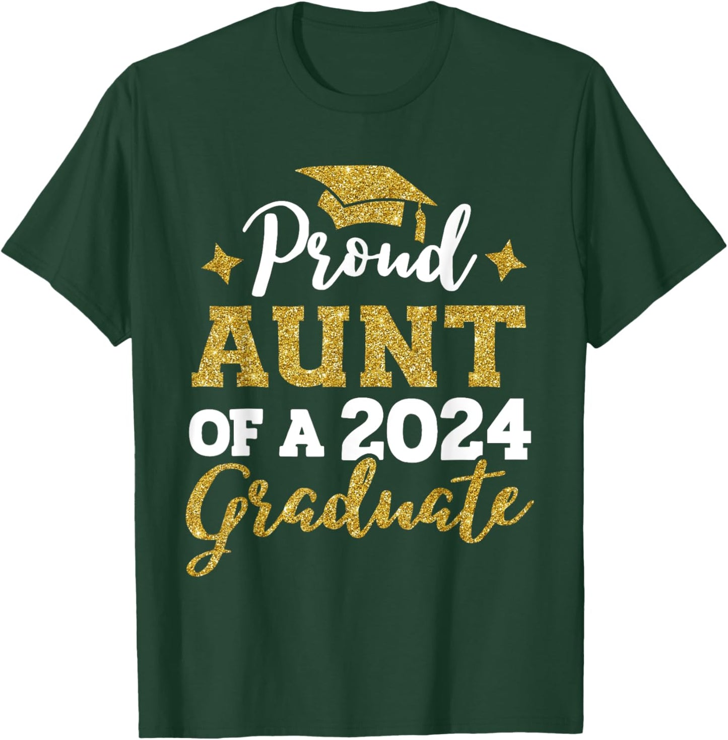 Proud Aunt of a Class of 2024 Graduate Senior Graduation T-Shirt - T-Shirt | Forest