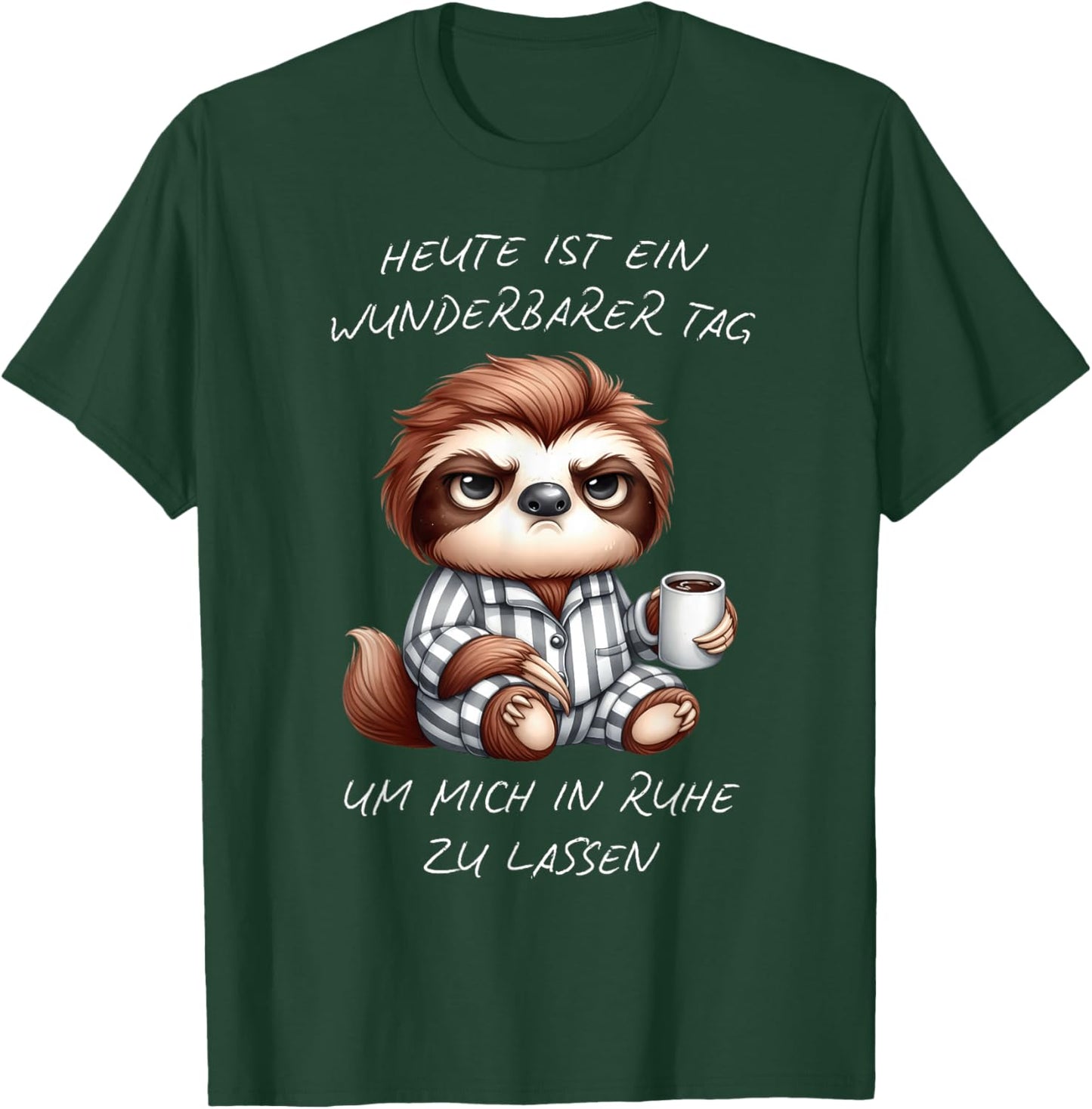 Heute ist ein wunderbarer Tag um mich in Ruhe zu lassen T-Shirt - T-Shirt | Forest