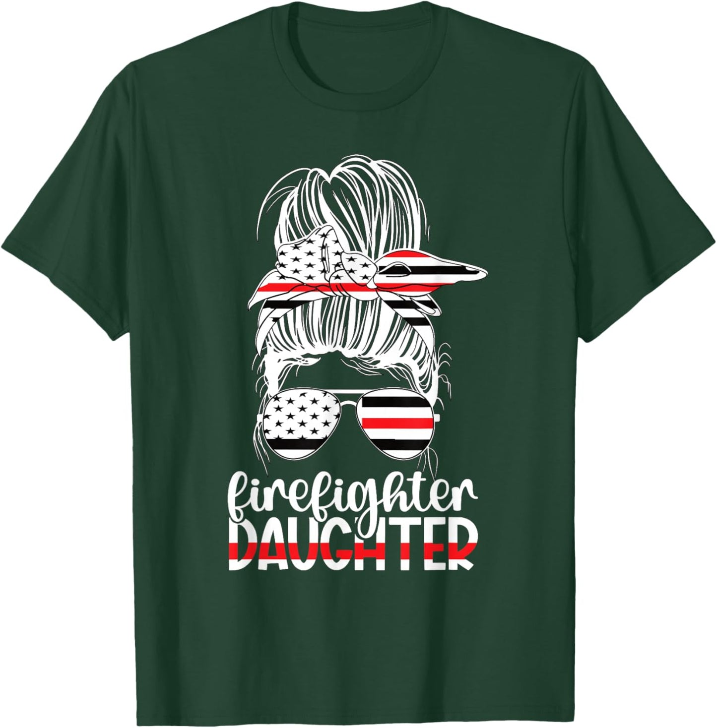 Firefighter Daughter Messy Bun Fireman Daughter T-Shirt - T-Shirt | Forest