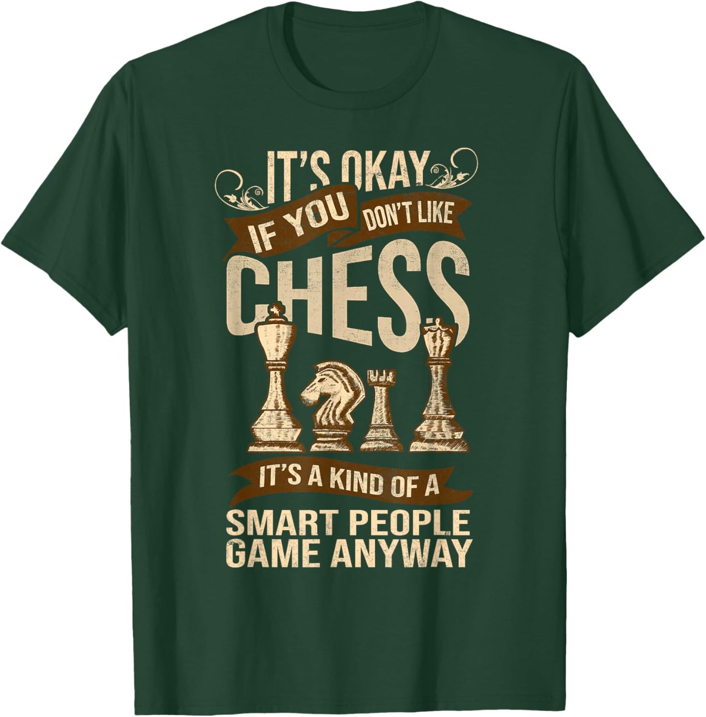 Its Ok If You Dont Like Chess Funny Chess Player T-Shirt - T-Shirt | Forest
