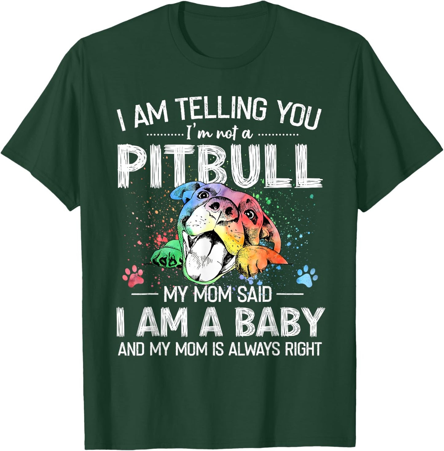 Cute Pitbull Lovers Gift I Am Telling You I'm Not A Pitbull Dog Owners Funny Dog Black -Adults Classic Fit Short Sleeve Cotton Size Small T-Shirt - T-Shirt | Forest
