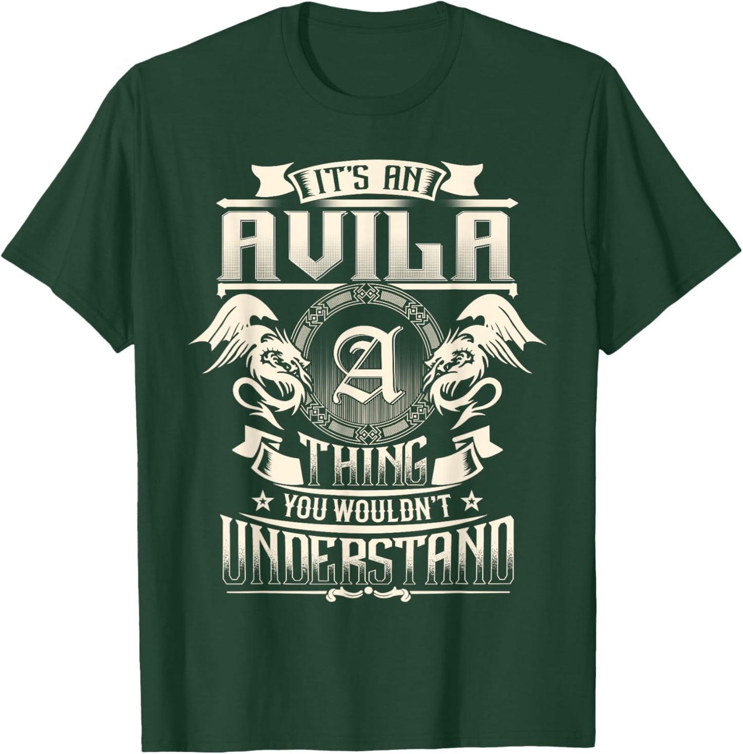 It's An AVILA Thing You Wouldn't Understand Family Name T-Shirt - T-Shirt | Forest