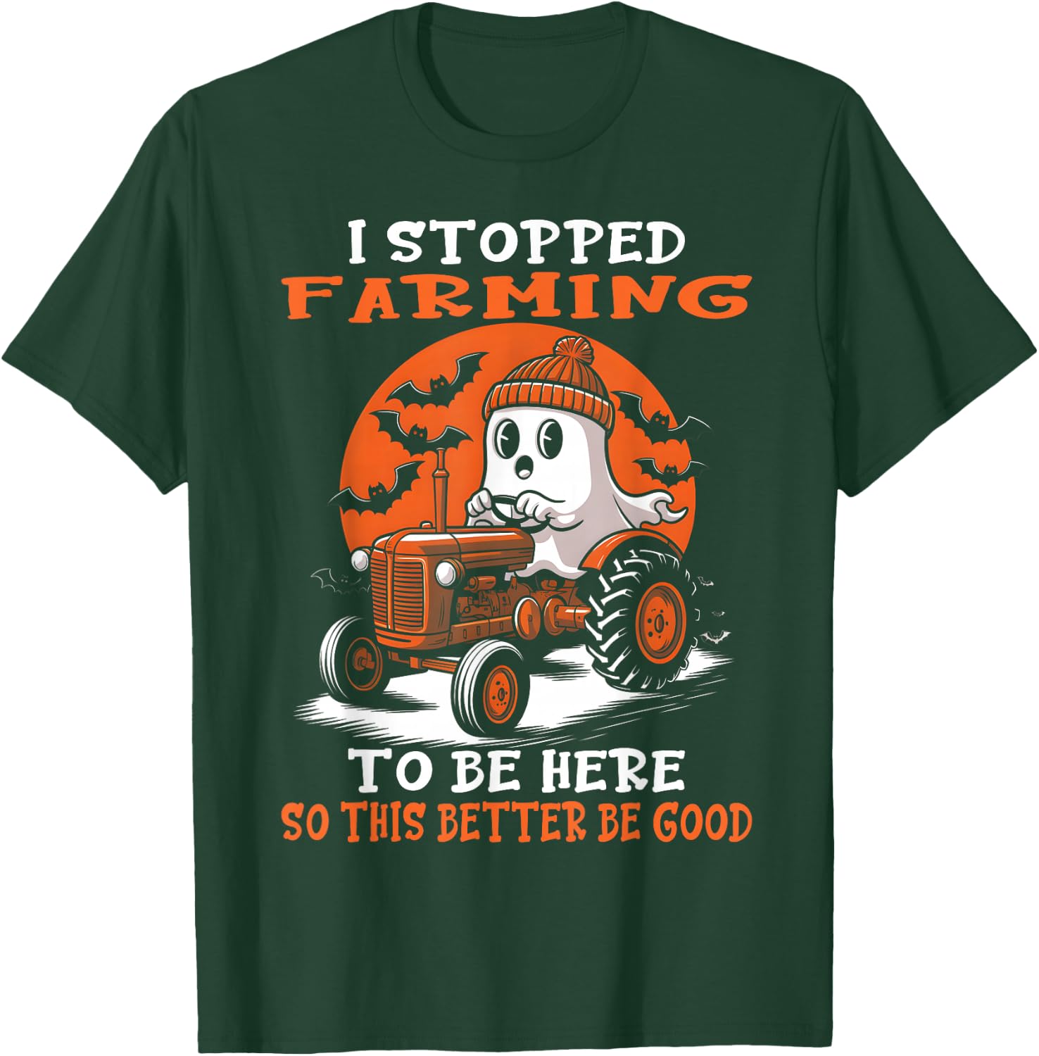 I Stopped Farming To Be Here Funny Halloween Farmer Ghost T-Shirt - T-Shirt | Forest