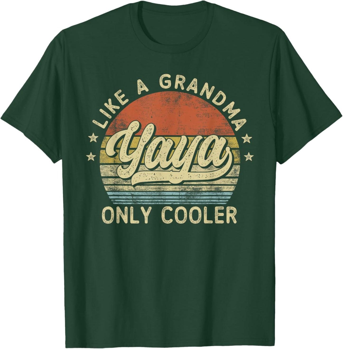 Yaya Like A Grandma Only Cooler Mother's Day Yaya T-Shirt - T-Shirt | Forest