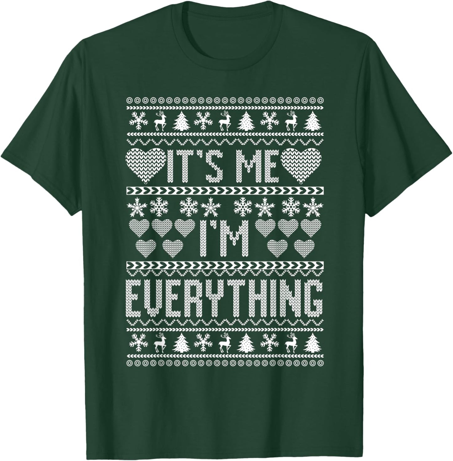 I Have Everything I Want For Christmas Its Me I'm Everything T-Shirt - T-Shirt | Forest