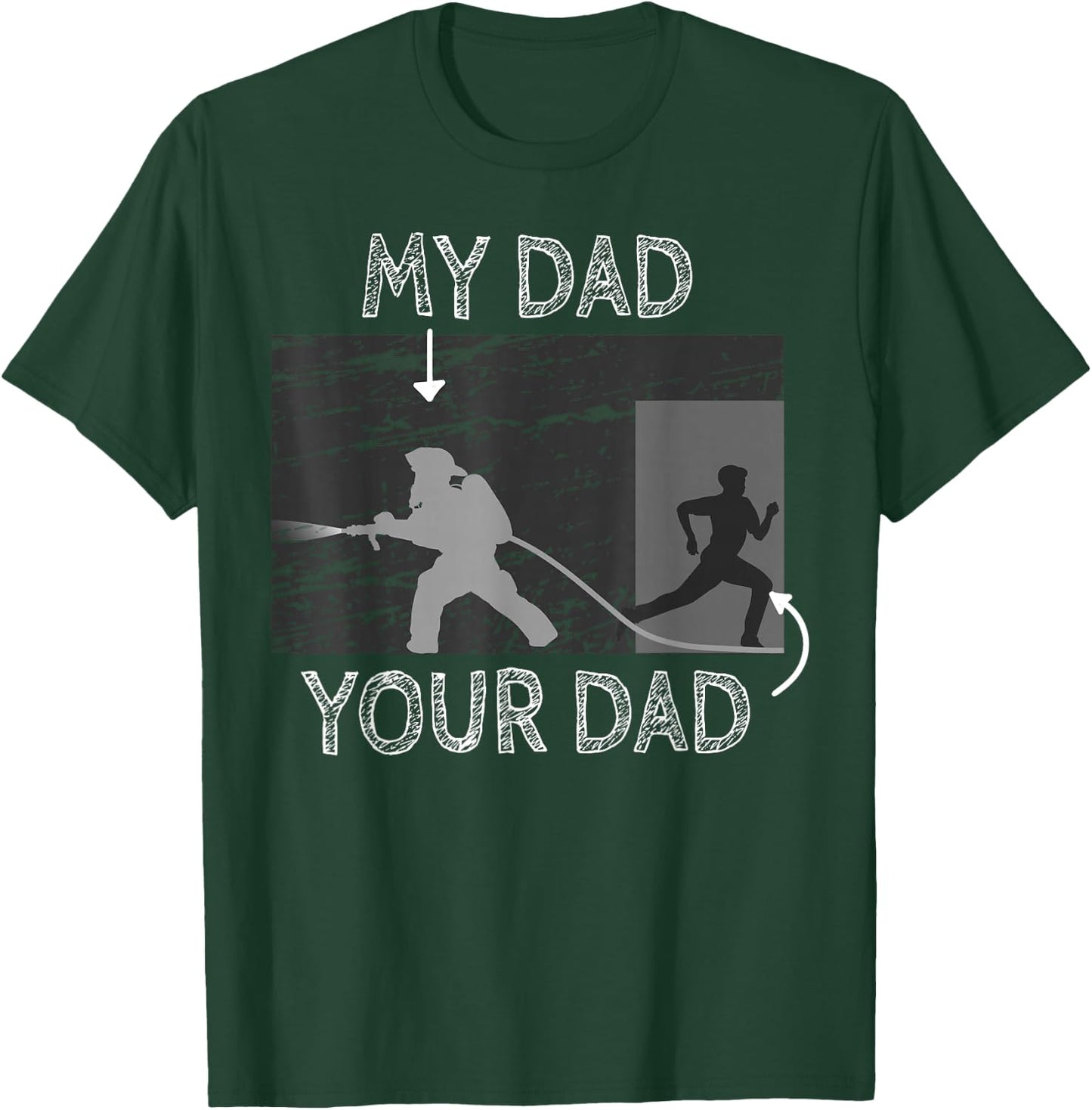 My Dad Your Dad Firefighter Son Proud Fireman Rescuer Gift T-Shirt - T-Shirt | Forest