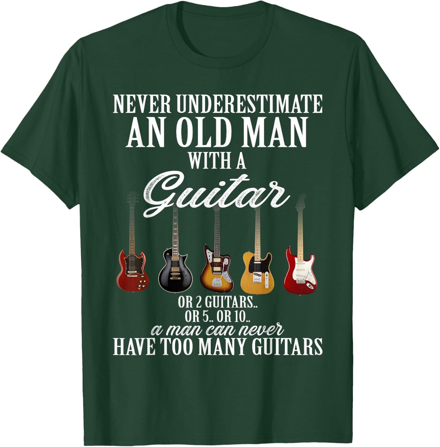 Never Underestimate An Old Man With A Guitar T-Shirt - T-Shirt | Forest