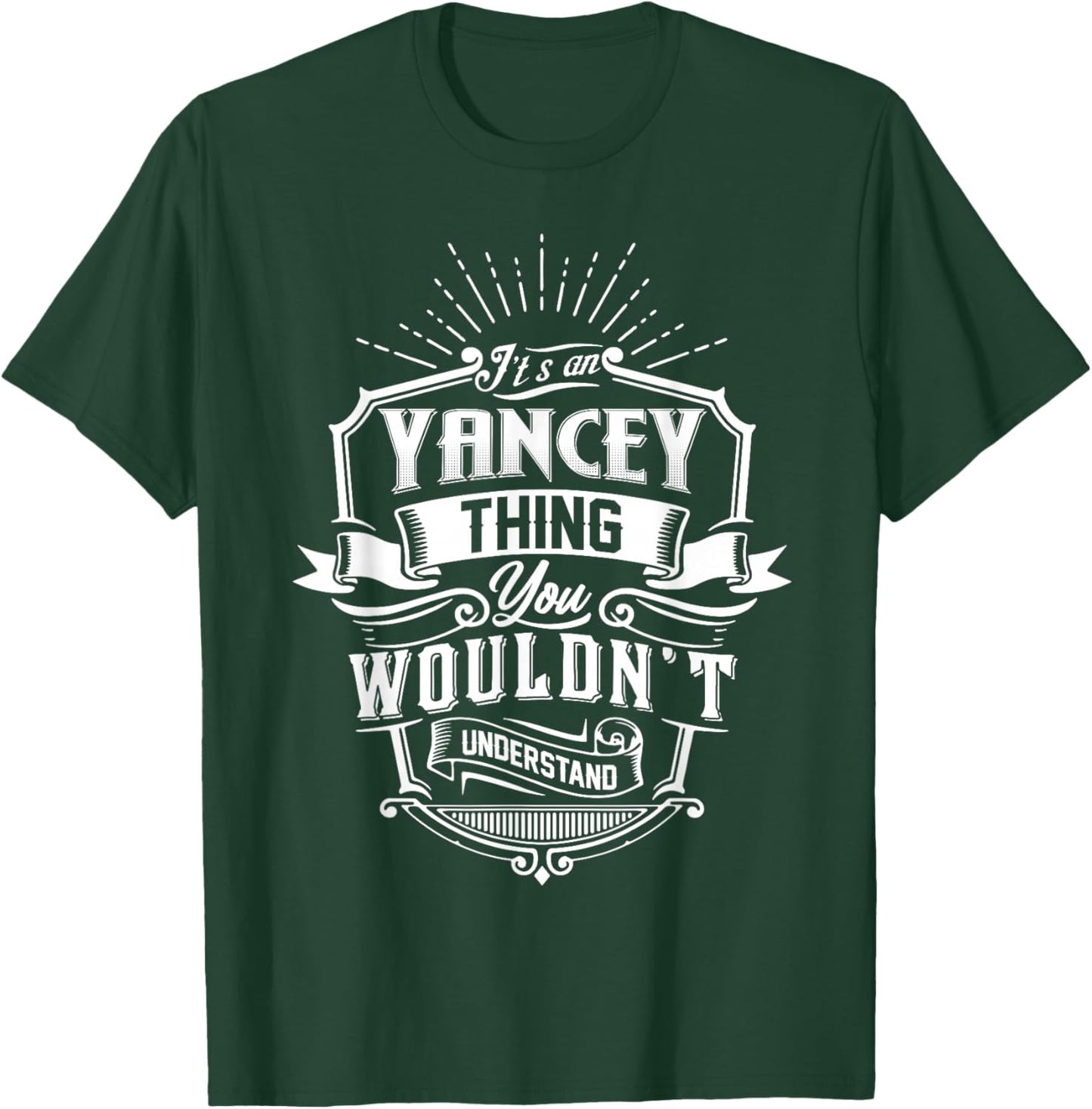 It's an Yancey Thing You Wouldn't Understand Name Vintage T-Shirt - T-Shirt | Forest