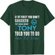 Tony Name - Try What Tony Told You To Do T-Shirt - T-Shirt | Forest